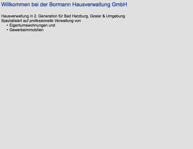 Willkommen bei der Bormann Hausverwaltung GmbH Hausverwaltung in 2. Generation für Bad Harzburg, Goslar & Umgebung Spezialisiert auf professionelle Verwaltung von Eigentumswohnungen und Gewerbeimmobilien 